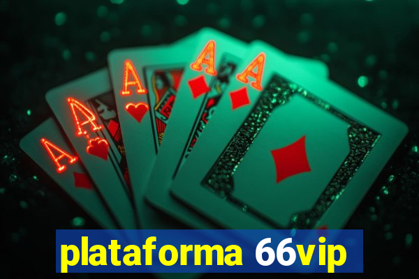 plataforma 66vip